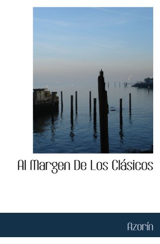 Al Margen De Los ClÃ¡sicos (Spanish Edition) (9781117166926) by AzorÃ­n, .