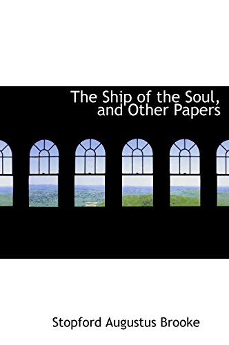 The Ship of the Soul, and Other Papers (9781117172620) by Brooke, Stopford Augustus