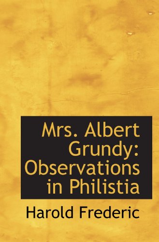 Beispielbild fr Mrs. Albert Grundy: Observations in Philistia zum Verkauf von Revaluation Books