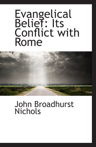 Stock image for Evangelical Belief: Its Conflict with Rome for sale by Revaluation Books