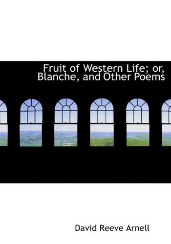 9781117186894: Fruit of Western Life; Or, Blanche, and Other Poems