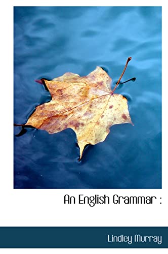 9781117188607: An English Grammar