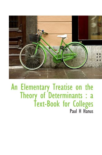 Stock image for An Elementary Treatise on the Theory of Determinants : a Text-Book for Colleges for sale by Revaluation Books