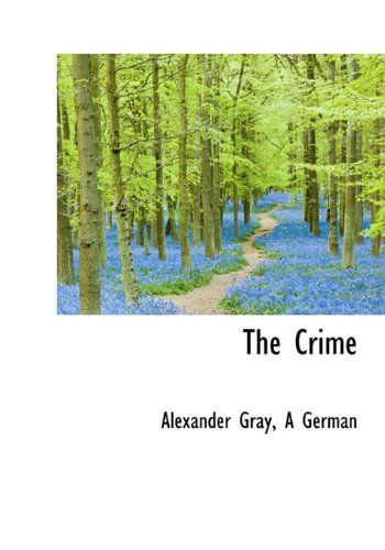 The Crime (9781117192994) by Gray, Alexander; German, A