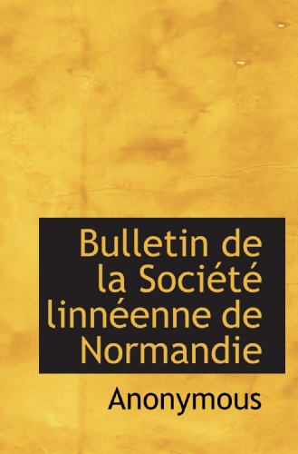 9781117196046: Bulletin de la Socit linnenne de Normandie