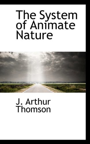 The System of Animate Nature (9781117202983) by Thomson, J. Arthur