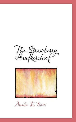 9781117203324: The Strawberry Handkerchief