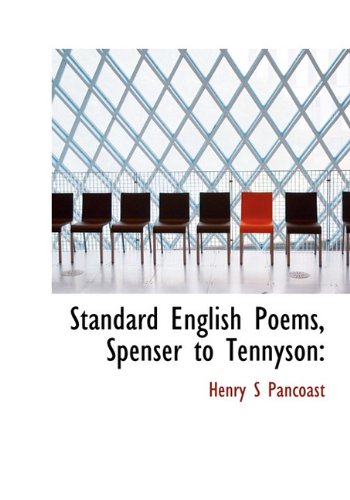 Standard English Poems, Spenser to Tennyson - Henry Spackman Pancoast