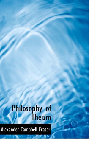 Philosophy of Theism (9781117208114) by Fraser, Alexander Campbell