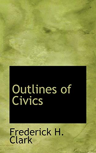 Outlines of Civics - Frederick Hiram Clark