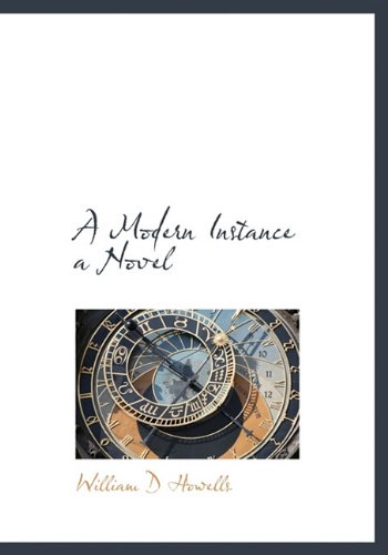 A Modern Instance a Novel (9781117210643) by Howells, William Dean