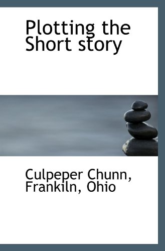 Beispielbild fr Plotting the Short story zum Verkauf von Revaluation Books