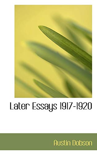 Later Essays 1917-1920 (9781117218922) by Dobson, Austin