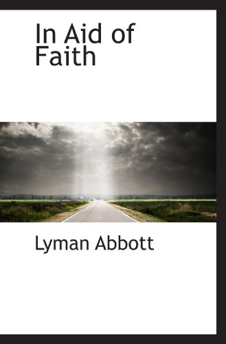 In Aid of Faith (9781117219226) by Abbott, Lyman