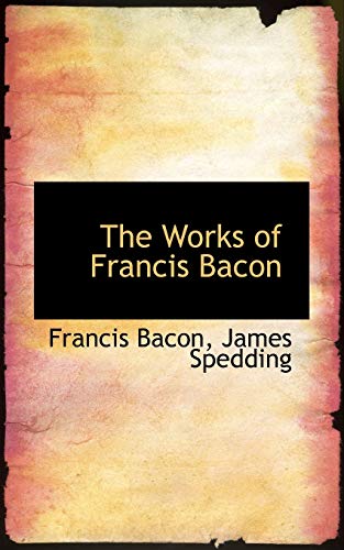 The Works of Francis Bacon (9781117220604) by Bacon, Francis; Spedding, James