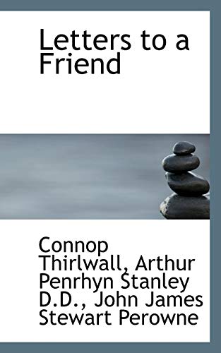Letters to a Friend (9781117220833) by Thirlwall, Connop; Stanley, Arthur Penrhyn; Perowne, John James Stewart