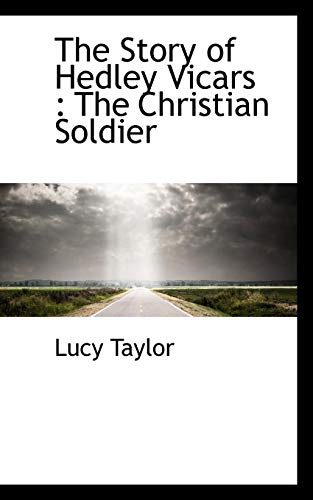 The Story of Hedley Vicars: The Christian Soldier (9781117223988) by Taylor, Lucy