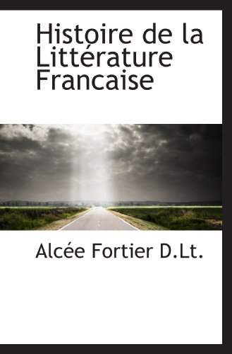 9781117228846: Histoire de la Littrature Francaise
