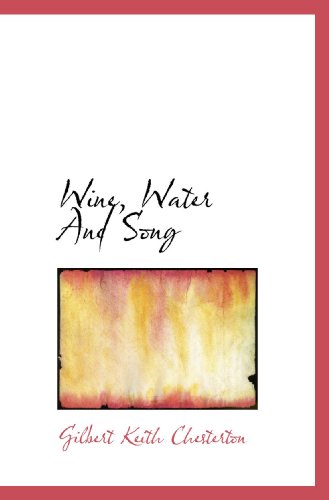 Wine, Water and Song (9781117229171) by Chesterton, Gilbert Keith; Chesterton, G K