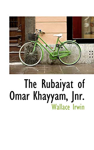 The Rub Iy T of Omar Khayy M, Jnr. (9781117230627) by Irwin, Wallace Jr.