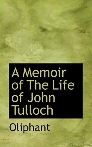 A Memoir of The Life of John Tulloch (9781117236667) by Oliphant, .