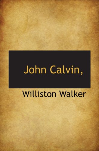 John Calvin, (9781117237794) by Walker, Williston