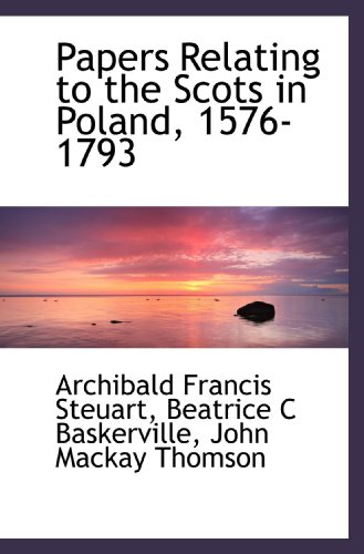 Stock image for Papers Relating to the Scots in Poland, 1576-1793 for sale by Revaluation Books