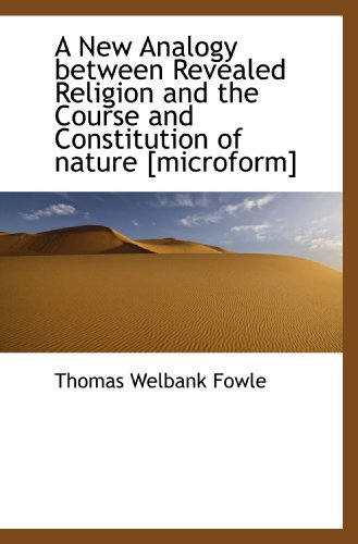 9781117241111: A New Analogy between Revealed Religion and the Course and Constitution of nature [microform]