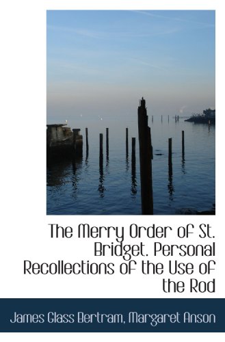 Imagen de archivo de The Merry Order of St. Bridget. Personal Recollections of the Use of the Rod a la venta por Revaluation Books