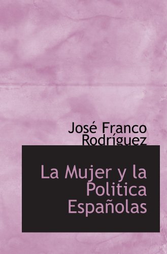 Beispielbild fr La Mujer y la Politica Espaolas zum Verkauf von Anybook.com