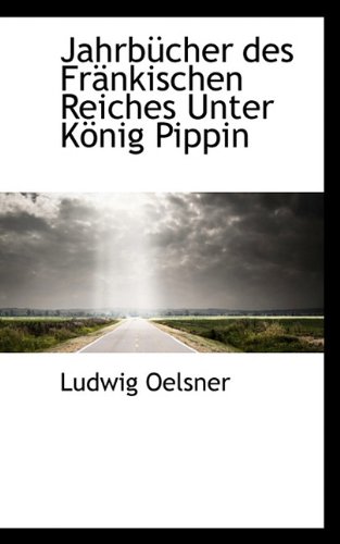 9781117244099: Jahrbucher Des Frankischen Reiches Unter Konig Pippin