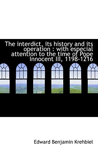 The Interdict, (9781117244303) by Krehbiel, Edward Benjamin; Krehbiel, Edward B