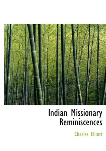 Indian Missionary Reminiscences (9781117244587) by Elliott, Charles