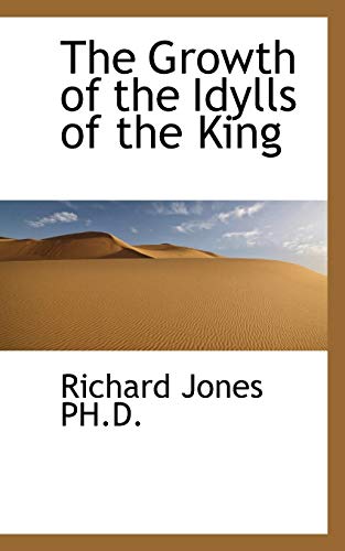 The Growth of the Idylls of the King (9781117246215) by Jones, Richard