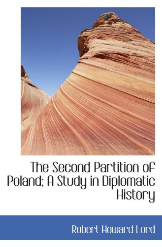 9781117248103: The Second Partition of Poland; A Study in Diplomatic History