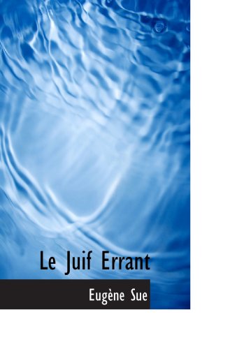 Le Juif Errant (French Edition) (9781117250304) by Sue, EugÃ¨ne