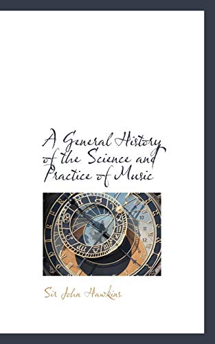 A General History of the Science and Practice of Music (9781117254234) by Hawkins, Sir John