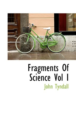 Fragments Of Science Vol I (9781117254500) by Tyndall, John