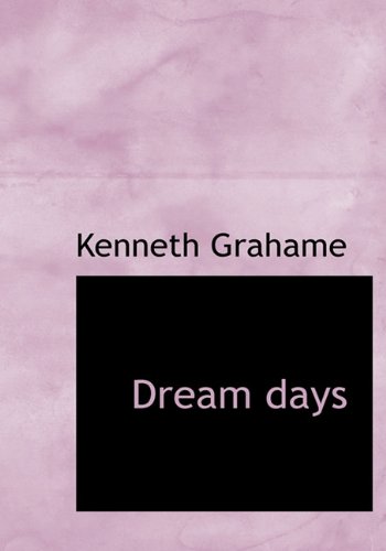 Dream Days (9781117255774) by Grahame, Kenneth