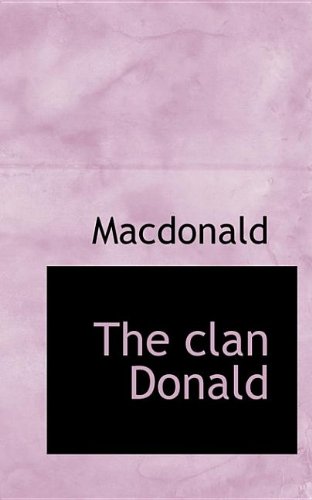 The clan Donald (9781117257204) by Matthew MacDonald