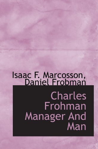 9781117259444: Charles Frohman Manager And Man