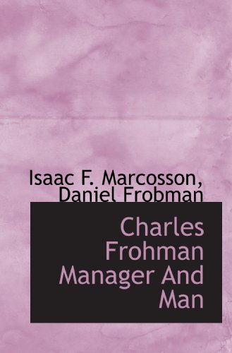 Stock image for Charles Frohman Manager And Man for sale by Revaluation Books