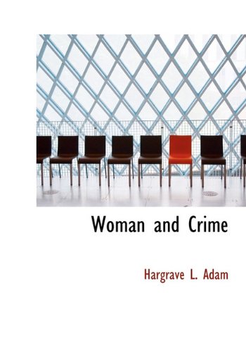 9781117262222: Woman and Crime
