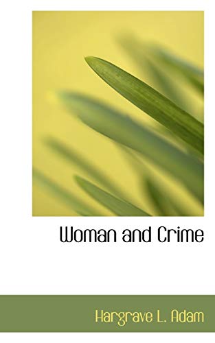 9781117262239: Woman and Crime