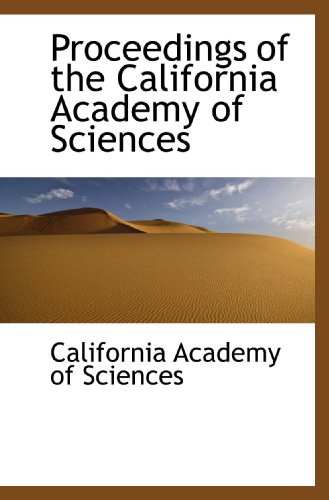 Proceedings of the California Academy of Sciences (9781117265858) by California Academy Of Sciences, .