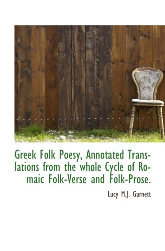 9781117267845: Greek Folk Poesy, Annotated Translations from the whole Cycle of Romaic Folk-Verse and Folk-Prose.