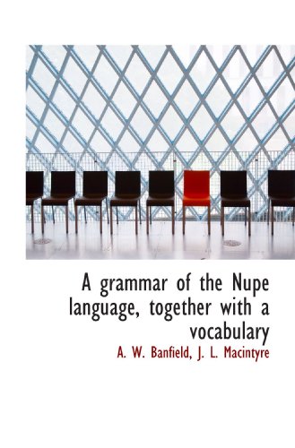 Stock image for A grammar of the Nupe language, together with a vocabulary for sale by Revaluation Books