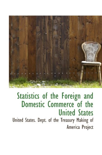 9781117277400: Statistics of the Foreign and Domestic Commerce of the United States