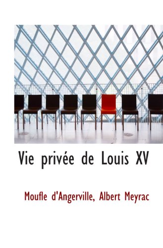 Stock image for Vie prive de Louis XV (French and French Edition) for sale by Revaluation Books