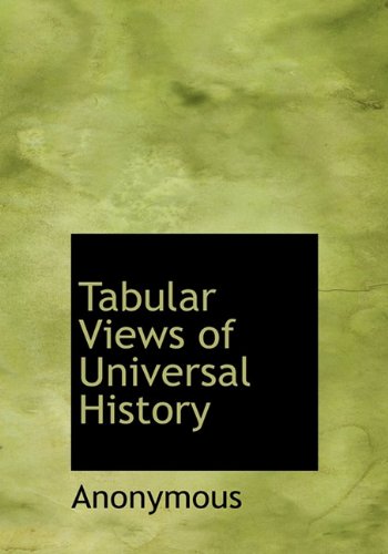 Tabular Views of Universal History - Anonymous